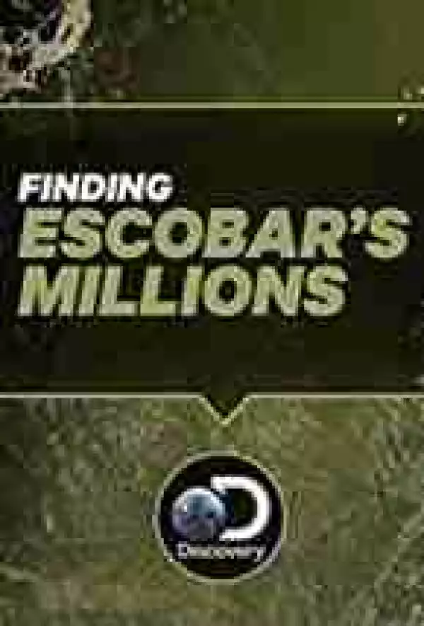 Finding Escobars Millions SEASON 1