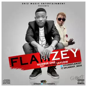 Flamezy - Number 1 ft.  Oriste Femi (Prod by Lay  Low)