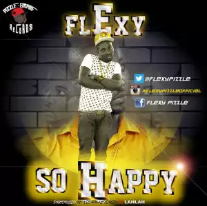 Flexy - So Happy (Prod. by Lah Lah)