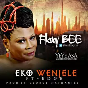 Floxy Bee - Eko Wenjele Ft. Edge