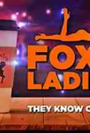 Foxy Ladies SEASON 1