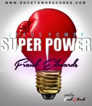 Frank Edwards - Jesus Power