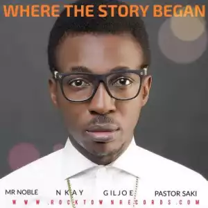 Frank Edwards - Where The Story Began ft. Mr Noble, Nkay, Gil & Pastor Saki