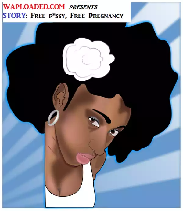Free Pu##y, Free Pregnancy (18+) [COMPLETED] Season 1