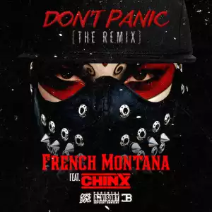 French Montana - Dont Panic (Remix) ft Chinx