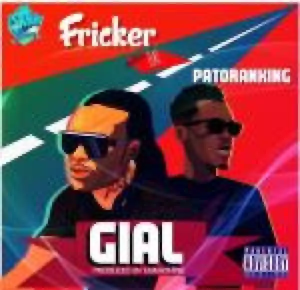 Fricker - Gial ft Patoranking