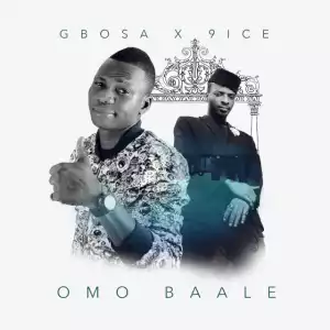 Gbosa - Omo Baale ft. 9ice