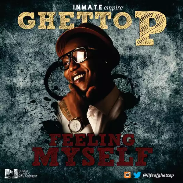 Ghetto P - Feeling Myself