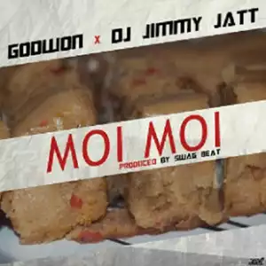 Godwon - Moi Moi (Prod. By Swag Beat) Ft. DJ Jimmy Jatt