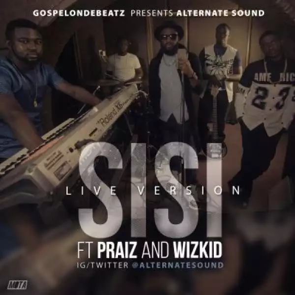 GospelOnDeBeatz - Sisi (Live Version) ft. Praiz & Wizkid