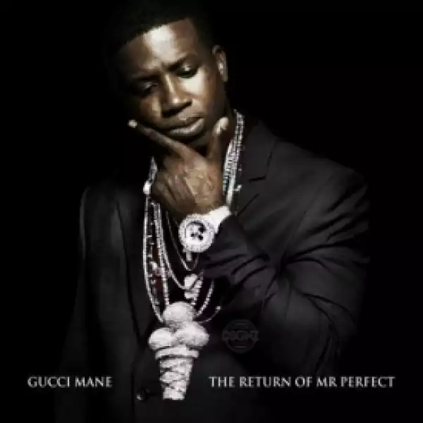 Gucci Mane - Mrs Perfect 2014