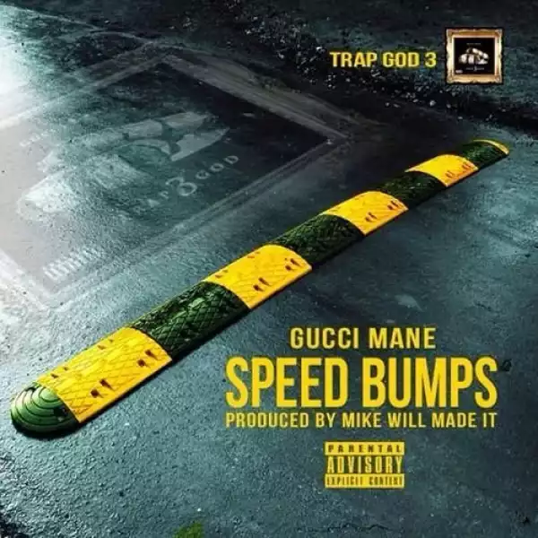 Gucci Mane - Speed Bumps