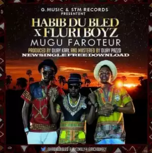 Habib du Bled - Mugu Faroteur ft. Fluri Boyz