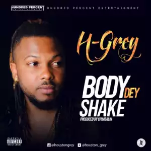 Houston Grey - Body Dey Shake