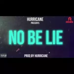 Hurricane - No Be Lie