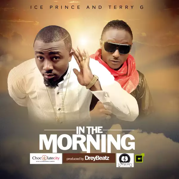Ice Prince - In The Morning (Ft. Terry G)
