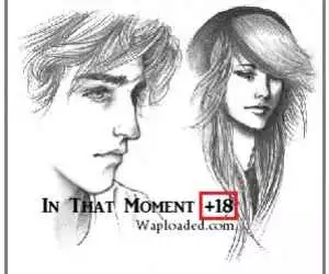 Story: In That Moment (18 +) [COMPLETED] Season 1