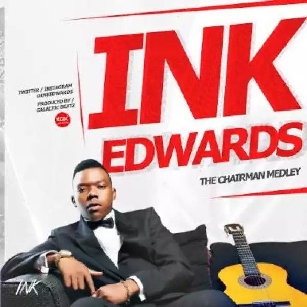 Ink Edwards - The Chairman Medley