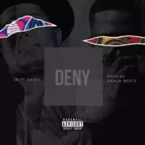 J.R - Deny ft. Anatii