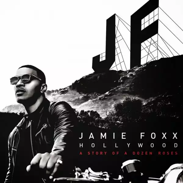 Jamie Foxx - Like A Drum Ft. Wale