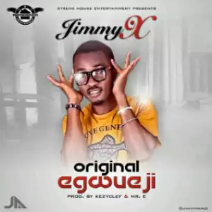 Jimmy X - Original Egwueji