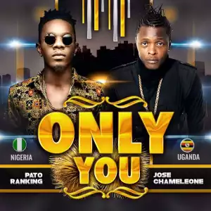 Jose Chameleone - Only You ft. Patoranking