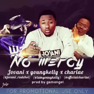 Jovani - No Mercy Ft. YoungKelly & Charlae