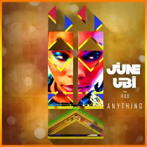 June Ubi - Anything ft. H.O.D