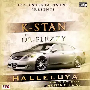 K Stan - Halleluya ft. Dr Flezzy