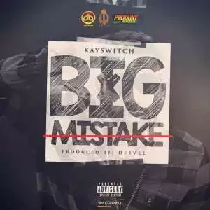 Kayswitch - Big Mistake