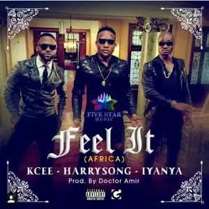 Kcee - Feel It (Africa) Ft. Harrysong x Iyanya