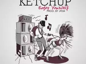 Ketchup - Enjoy Yourself