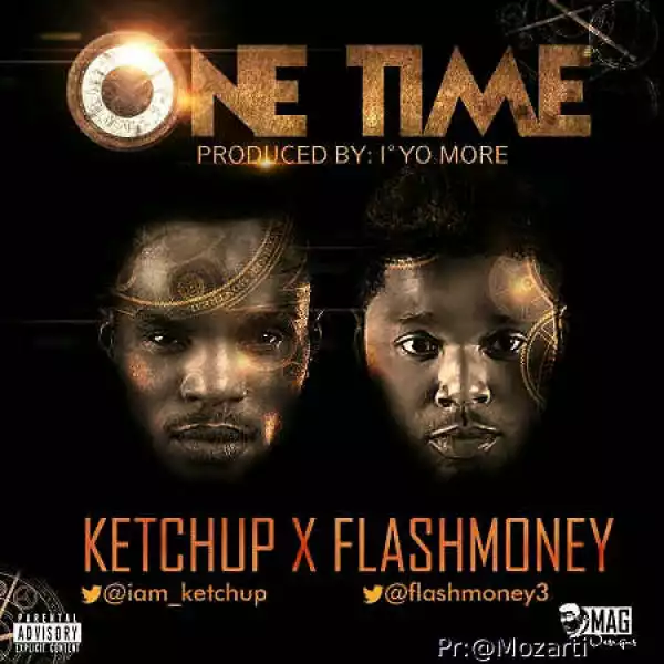 Ketchup - One Time ft. Flashmoney