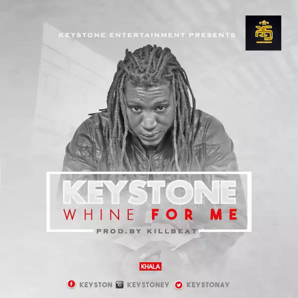 Keystone - Whine For Me