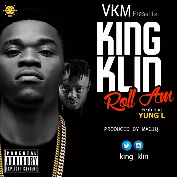 King Klin - Roll Am ft. Yung L