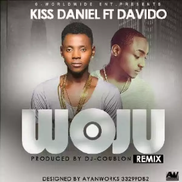 Kiss Daniel - Woju Remix ft. Davido (prod. Dj coublon)