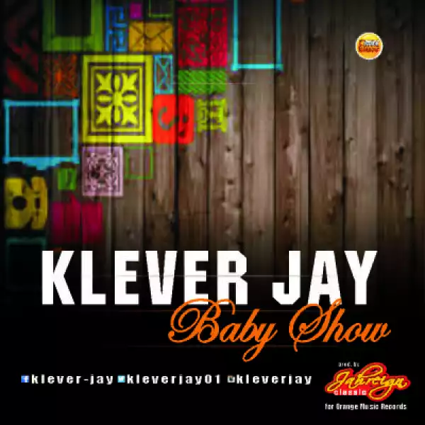 Klever Jay - Baby Show