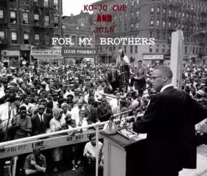 Ko-Jo Cue - For My Brothers Ft. Juls