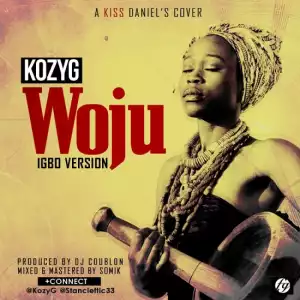 KoyzG - Woju (Igbo Version) Kiss Daniel’s Cover