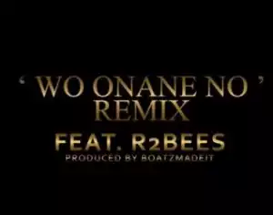 Kwamz & Flava - Wo Onane No (Remix) Ft. R2Bees