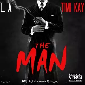 L.A - The Man ft. Timi Kay | Try Me