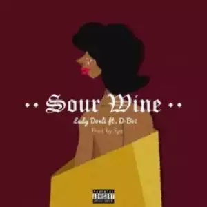 Lady Donli - Sour Wine Ft. D-boi (Prod By Eyo)