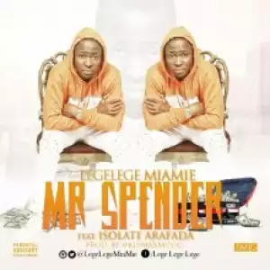 LegeLege Miamie - Mr Spender ft. Isolate