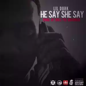 Lil Durk - He Say She Say (Prod. By @DreeTheDrummer)