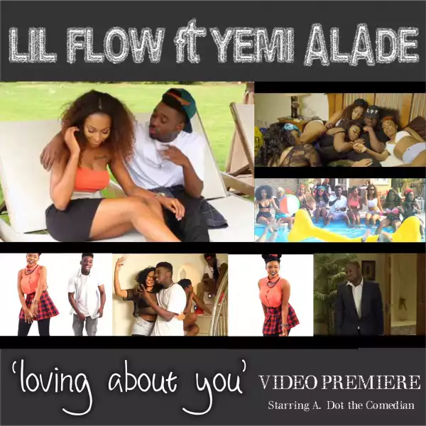 Lil Flow - Loving about You ft. Yemi Alade