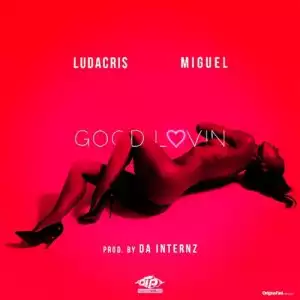 Ludacris - Good Lovin’ Feat. Miguel