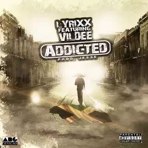 Lyrixx - Addicted ft. Vildee