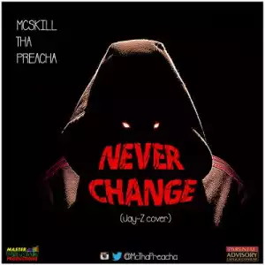 MCskill ThaPreacha - Never Change