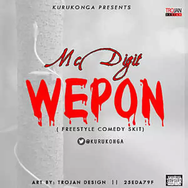 Mc Digit - Wepon (Freestyle Comedy Skit)