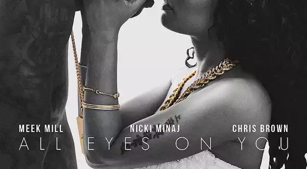 Meek Mill - All Eyes On You Ft. Chris Brown & Nicki Minaj